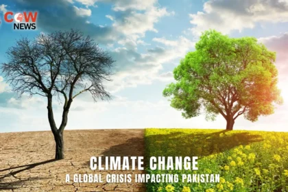 Climate Change A Global Crisis Impacting Pakistan