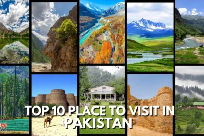 Top 10 places to visit in Pakistan