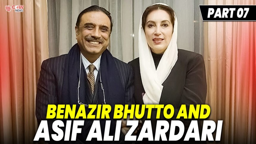 Benazir Bhutto and Asif Ali Zardari (Part 7) 1 7